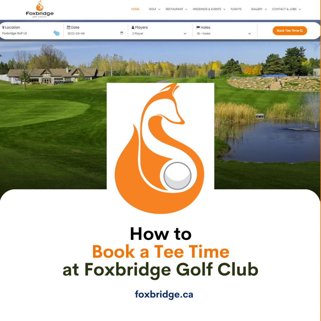 Image: Screenshot of Foxbridge Golf Club website homepage with text reading: How to Book at a Tee Time at Foxbridge Golf Club - as an introduction in how to use our personalized tee-time booking system